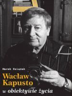 Okładka książki: Wacław Kapusto w obiektywie życia